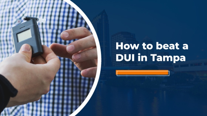 How to Beat a DUI in Tampa