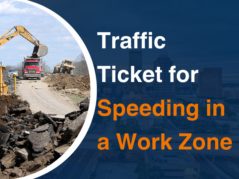traffic ticket for speeding in a work zone