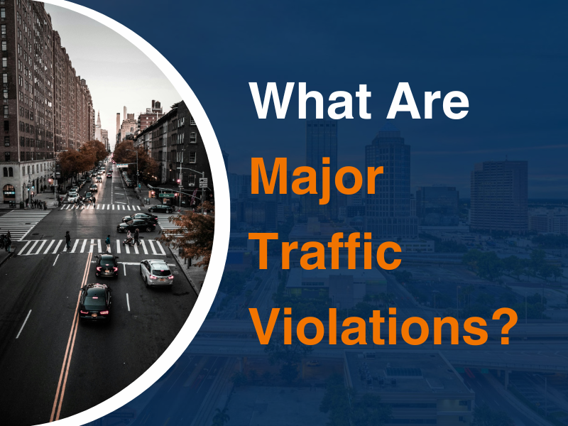What Are Major Traffic Violations?