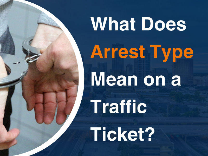 What Does Arrest Type Mean on a Traffic Ticket